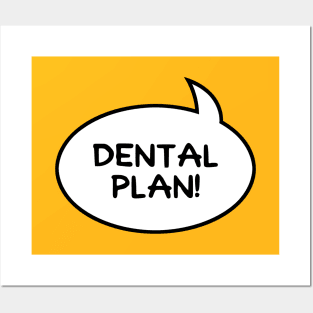 Dental Plan/Lisa Needs Braces Posters and Art